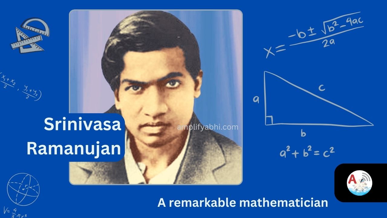 Srinivasa Ramanujan Biography: Exploring the Genius